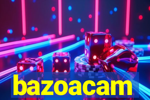 bazoacam