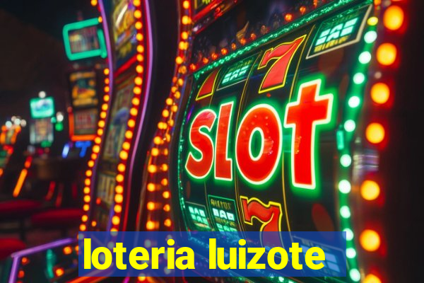 loteria luizote