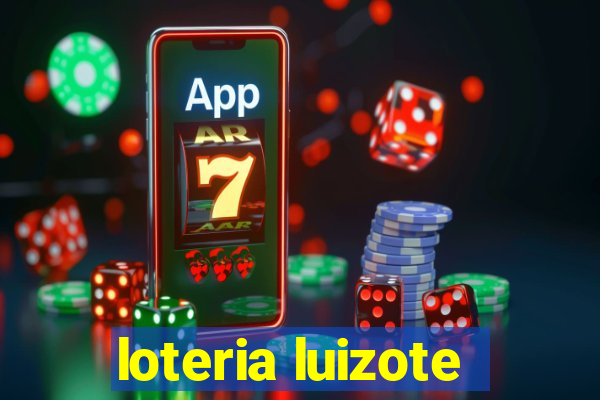 loteria luizote