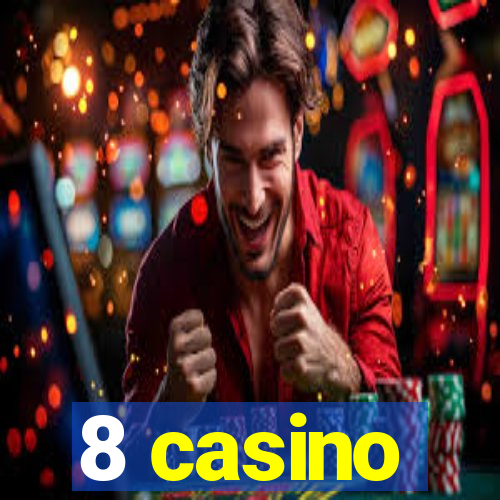 8 casino