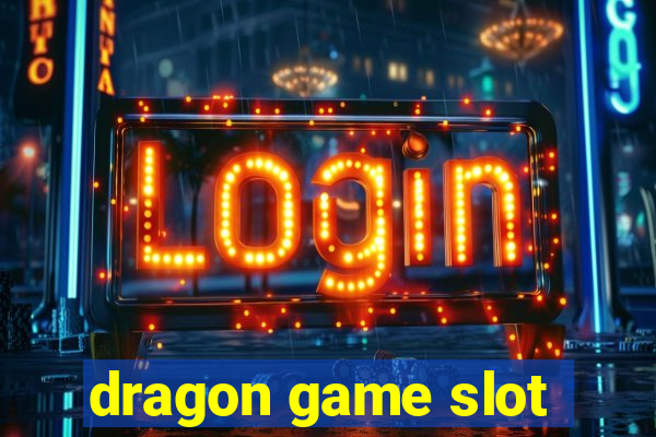 dragon game slot