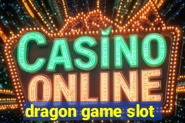 dragon game slot