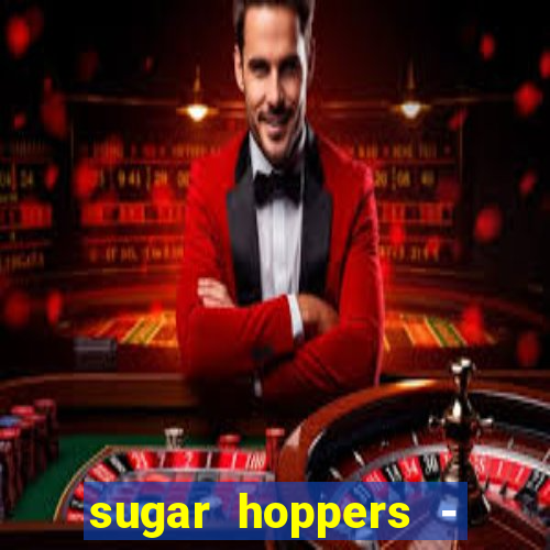 sugar hoppers - coin 777 start