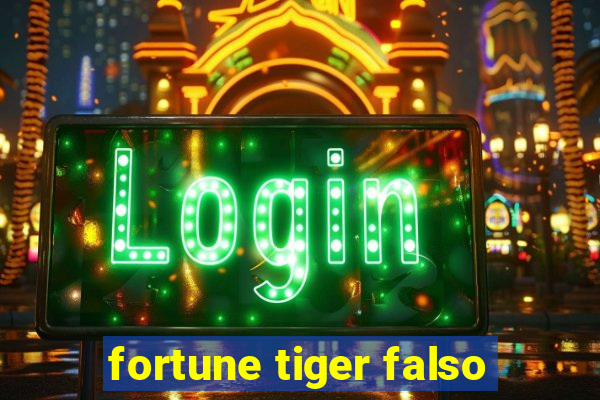 fortune tiger falso