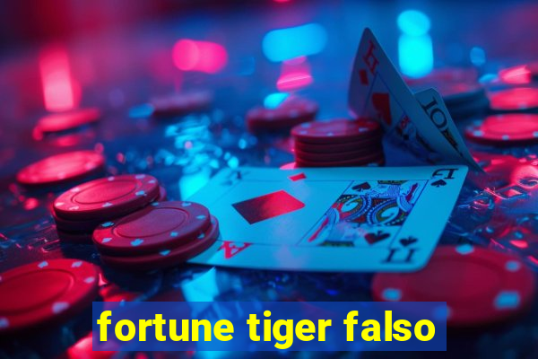 fortune tiger falso