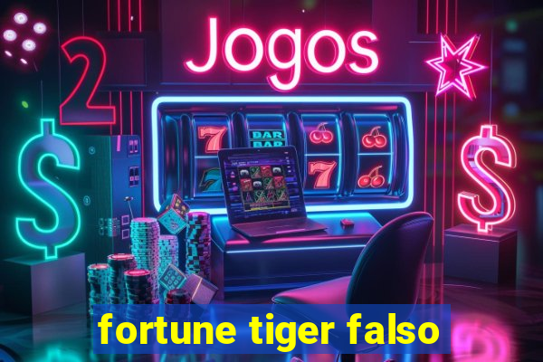 fortune tiger falso