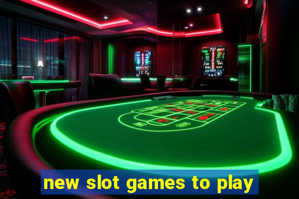 new slot games to play