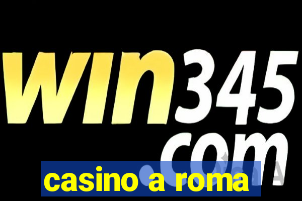 casino a roma