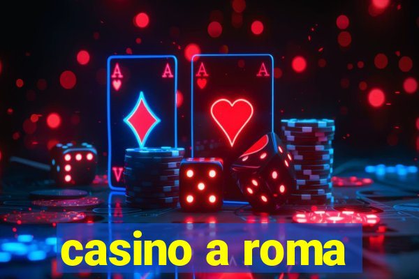 casino a roma