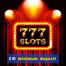 $10 minimum deposit casino australia 2021