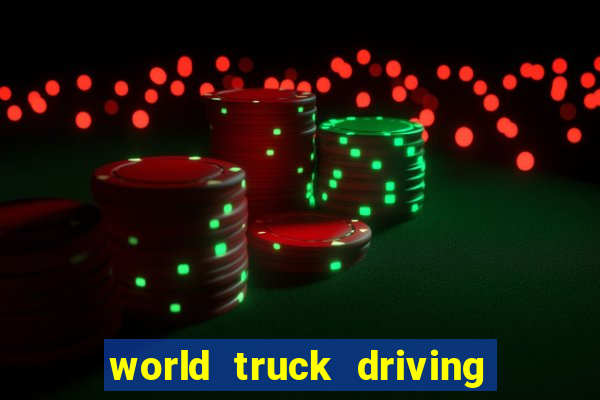 world truck driving simulator dinheiro infinito tudo desbloqueado 2024