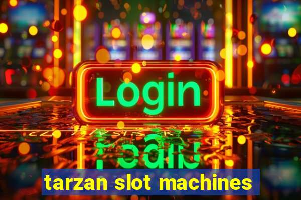 tarzan slot machines