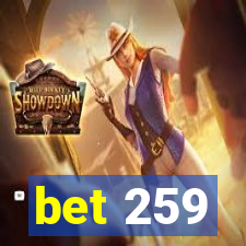 bet 259