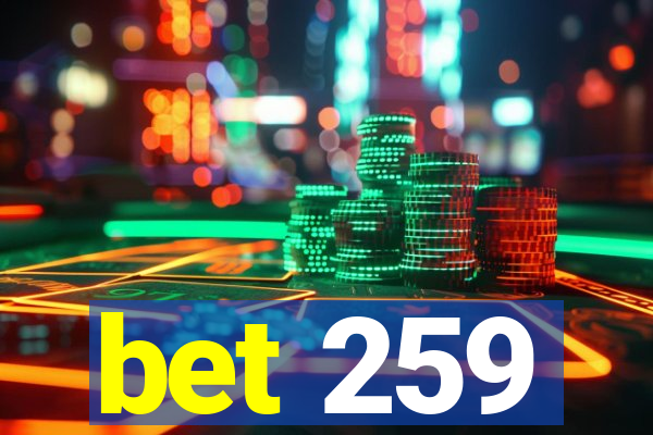 bet 259