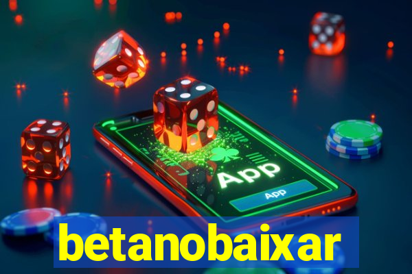 betanobaixar