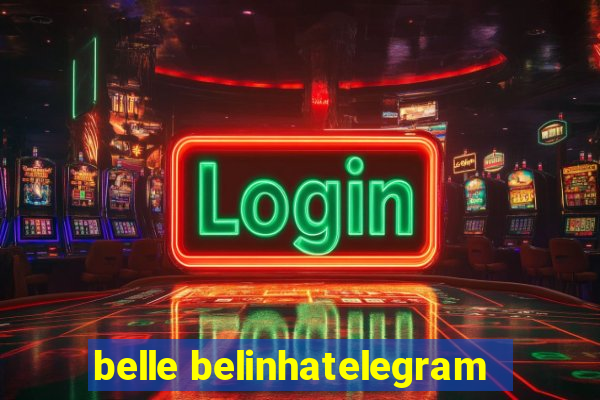 belle belinhatelegram