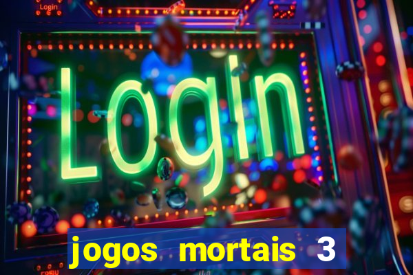 jogos mortais 3 filme completo dublado