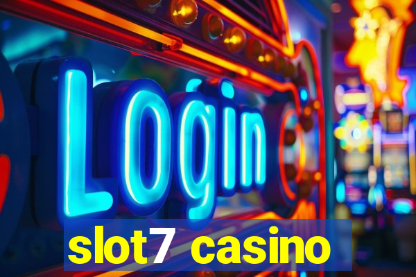 slot7 casino