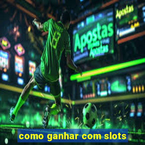 como ganhar com slots