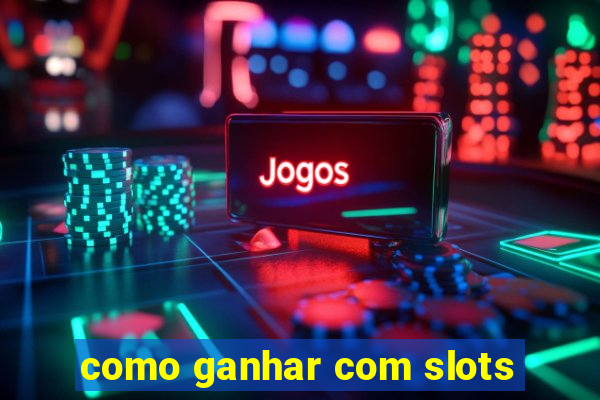 como ganhar com slots