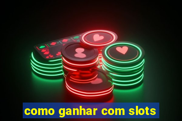 como ganhar com slots