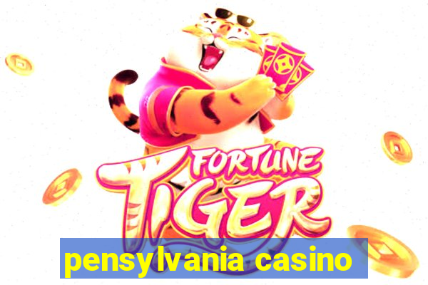 pensylvania casino