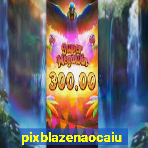 pixblazenaocaiu