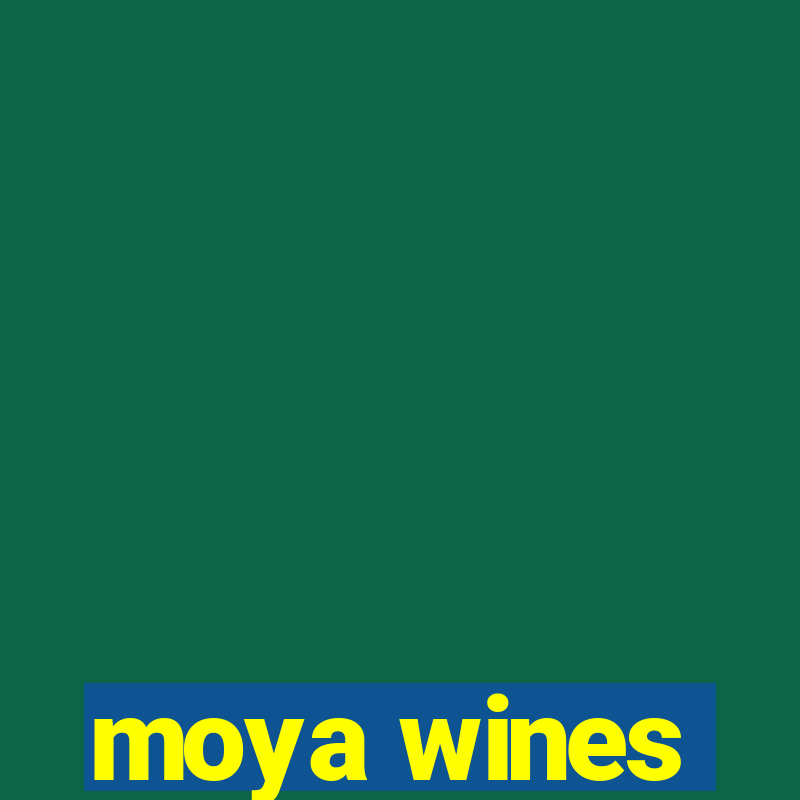 moya wines