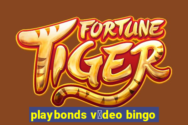 playbonds v铆deo bingo