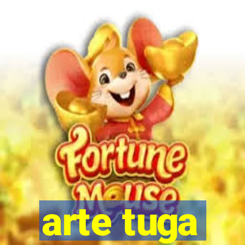 arte tuga