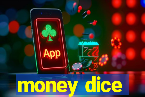 money dice