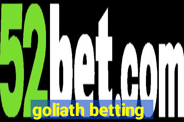 goliath betting