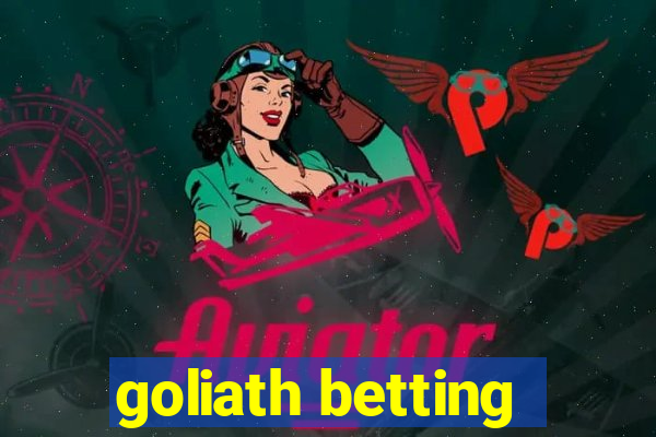 goliath betting