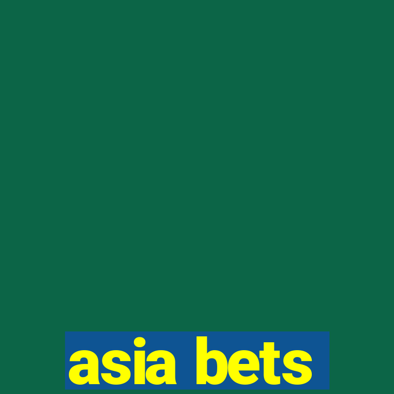 asia bets