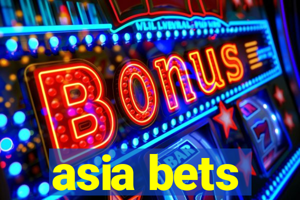 asia bets