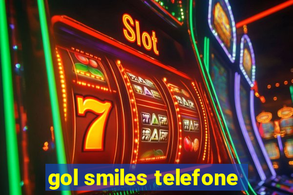 gol smiles telefone