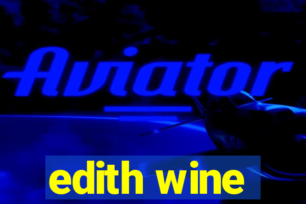 edith wine