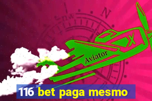 116 bet paga mesmo