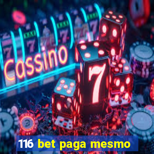 116 bet paga mesmo