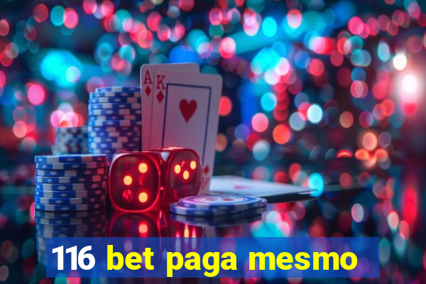 116 bet paga mesmo