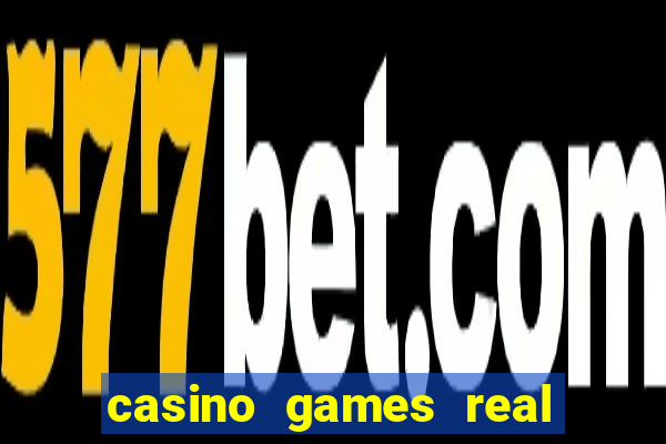 casino games real money online