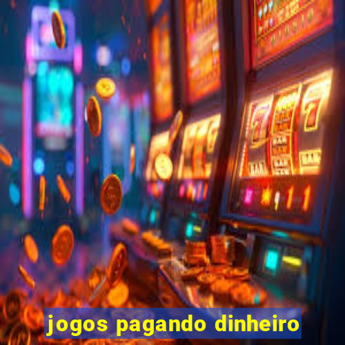 jogos pagando dinheiro