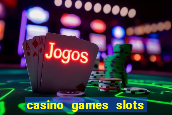 casino games slots free fun