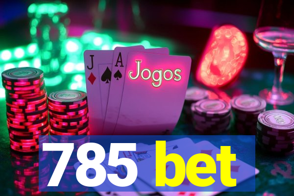 785 bet