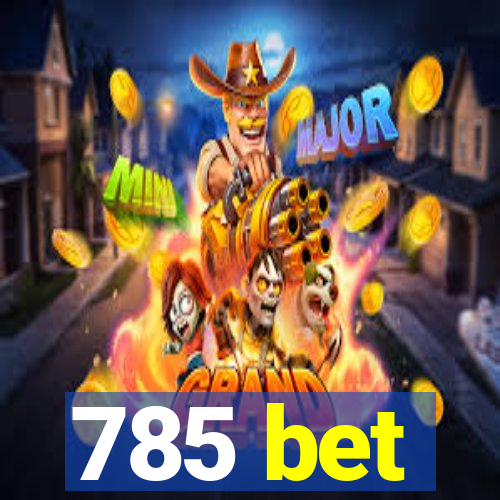 785 bet