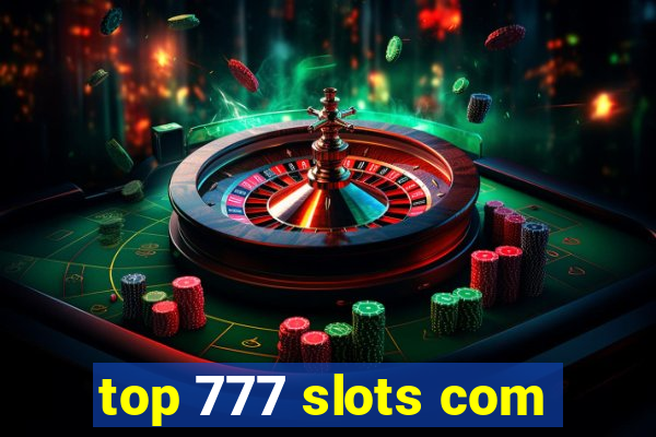 top 777 slots com