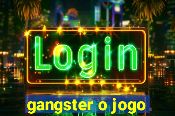 gangster o jogo