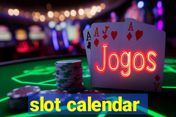 slot calendar