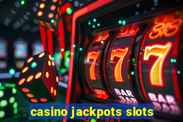 casino jackpots slots