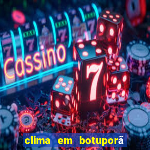 clima em botuporã - ba